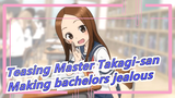 Teasing Master Takagi-san|Takagi-san, who is good at making bachelors jealous