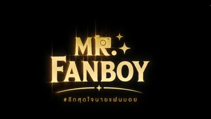 รักสุดใจนายเเฟนบอย (MR.FANBOY) EP.2