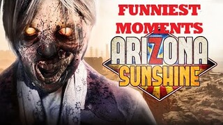 ARIZONA SUNSHINE FUNNIEST MOMENTS