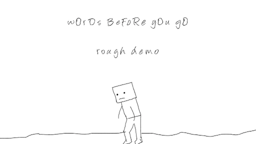 words before u go - demo