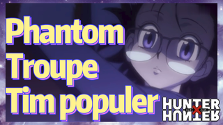 Phantom Troupe Tim populer