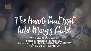 The Hands That Held First Mary's Child - Bukas Palad Music Ministry (Lyric Video)