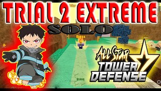 LET THEM BURN! BEATING TRIAL 2 EXTREME SOLO (FULL VIDEO) - ALL STAR TOWER DEFENSE