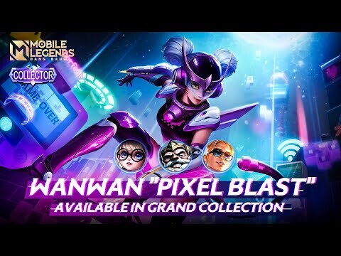 WANWAN'S NEW COLLECTOR SKIN, "PIXEL BLAST" NOW AVAILABLE ON GRAND COLLECTION - MOBILE LEGENDS