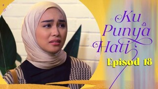 Ku Punya Hati Episod 18
