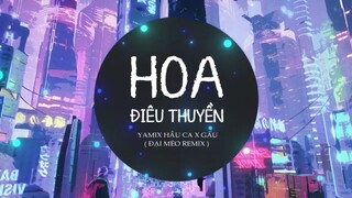 Hoa Điêu Thuyền Remix - Yamix Hầu Ca Ft. Gấu x Đại Mèo Remix I Thuyền đưa tình ai sang bến mới...