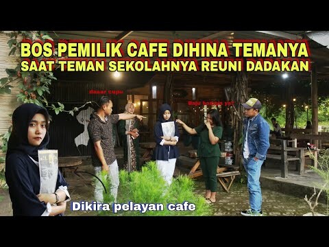 BOS PEMILIK CAFE DIHINA TEMANYA. SAAT TEMAN SEKOLAHNYA REUNI DADAKAN. Dikira pelayanan cafe