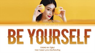 [2분 / 2 Minutes Loop] CHUNG HA (청하) - Be Yourself [Color Coded Lyrics/Han/Rom/Eng/가사]