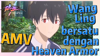 [The Daily Life of the Immortal King] AMV | Wang Ling bersatu dengan Heaven Armor