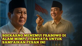 Soekarno Menemui Prabowo Di Alam Mimpi. Ternyata Untuk Sampaikan Pesan Ini...