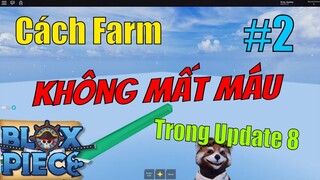 Thí Nghiệm Blox Piece #8 : Level Phù Hợp Để Farm Không Mất Máu Trong Update 8 Blox Piece ( Phần 2 )