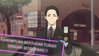 Anime Dengan Sang MC Mempunyai Kemampuan Bertukar Tubuh Dengan Seseorang !!