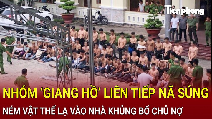 Bản tin thời sự: Nhóm ‘giang hồ’ liên tiếp nã súng, ném vật thể lạ vào nhà khủng bố chủ nợ