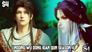 Lindong Wu Dong Kian Qun Season 4 Sub Indo Trailer