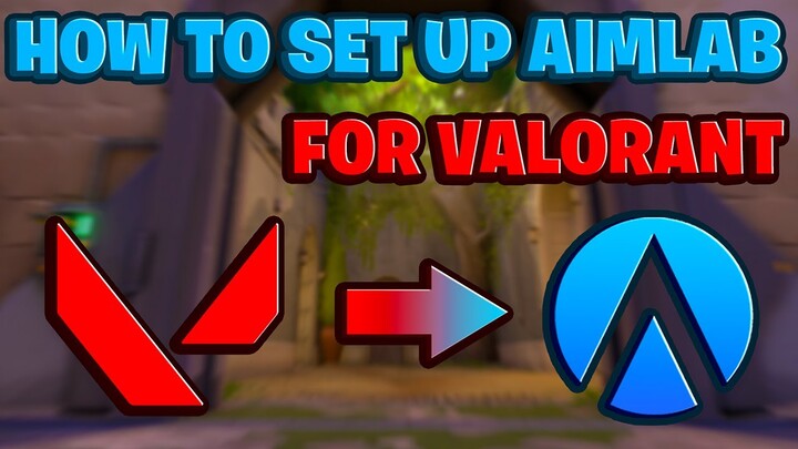 How to Set Up Aim Lab for Valorant. Everything Explained. (2021 Guide)