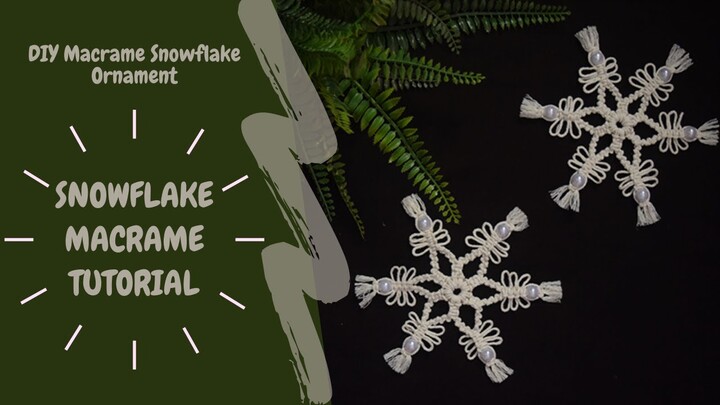 SNOWFLAKE MACRAME TUTORIAL || DIY Macrame Snowflake Ornament