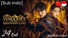 [Sub Indo] Vengeance of the Mountain God – Eps. 24 End (2025)