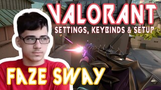 FaZe Sway Valorant Settings, Keybinds and Setup
