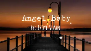 ANGEL BABY- Troye Sivan_(lyrics)
