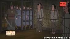 54 Đại Việt kiêu hùng - Nhà Trần kháng chiến chống Nguyên Mông lần thứ nhất 1257-1258 phần 2