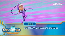 Petronix Defenders RTV: Mactrapp menangkap Kukang (Episode 45)
