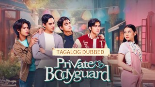 EP.4 [ PRIVATE BODYGUARD ] TAGALOG DUB