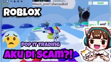 Roblox : Aku di Scam?! 😫 Pop it Trading