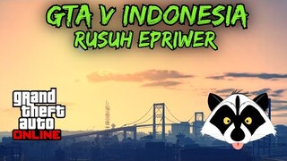GTA V INDONESIA - RUSUH EPRIWER