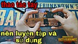 PUBG Mobile | Chỉ với 4 ngón mà thao tác tay đã nhanh như vậy rồi.