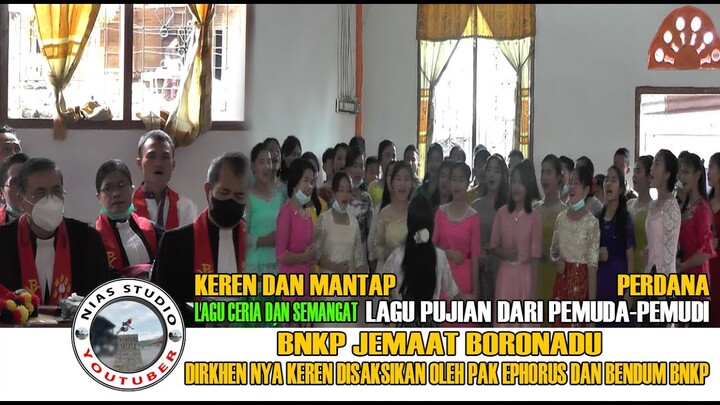 PERDANA, LAGUNYA KEREN DAN MANTAP, PEMUDA/I BORONADU DISAKSIKAN OLEH PAK EPHORUS DAN BENDUM BNKP