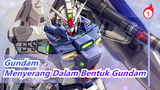 Gundam|【Video Mashup】Aku Akan Menyerang Dalam Bentuk Gundam!_1