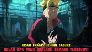 Kisah Tragis Uchiha Sasuke!! Inilah Apa Yang Berlaku Semasa Timeskip!!