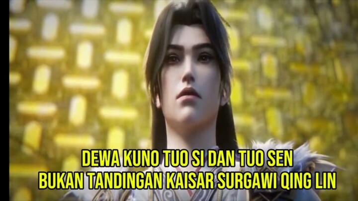 DEWA KUNO TUO SI DAN TUO SEN BUKAN TANDINGAN KAISAR SURGAWI QING LIN‼️ [Renegade immortal]