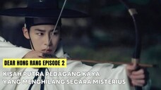 DEAR HONG RANG EPISODE 2 ● Kisah Anak Pedagang Kaya Yang Hilang Secara Misterius