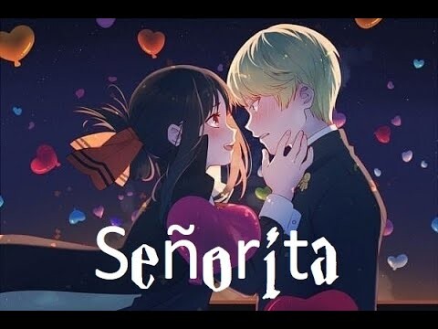 Shawn Mendes, Camila Cabello – Señorita「AMV」