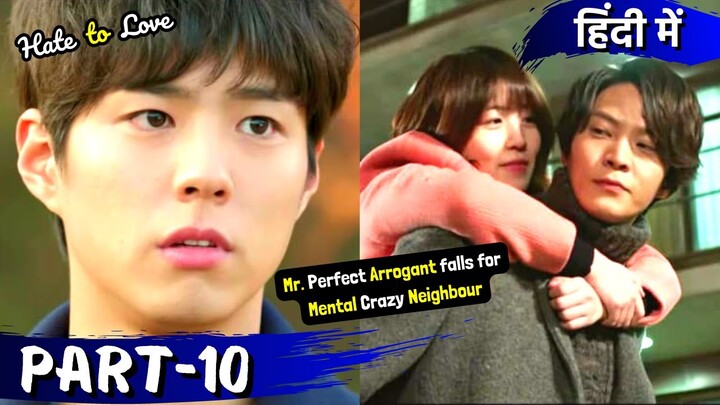 Part-10 | Mr. Prefect😎Arrogant💲💕Mental Crazy Neighbor💕Hate to Love | Korean Drama Explained in Hindi