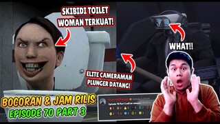 BOCORAN TERBARU & JAM RILIS EPISODE 70 PART 3 SKIBIDI TOILET! AKHIRNYA SKIBIDI WOMAN TERKUAT MUNCUL!