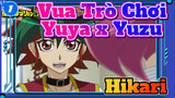 Yuya x Yuzu - Hikari | Vua Trò Chơi_1