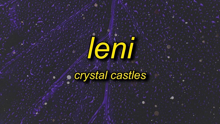 Crystal Castles - Leni (sped up/tiktok) Lyrics | there are times when i will need you