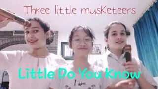 Little do you know- Yzai, Inaya, and Selena