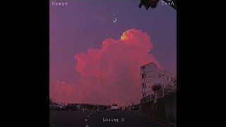 hawys x teaa - losing u