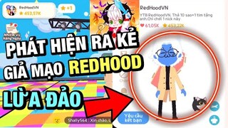 PHÁT HIỆN RA NGƯỜI ĐÃ ''GIẢ MẠO'' ANH REDHOOD VÀ NHÀ CỦA ANH REDHOOD || PLAY TOGETHER