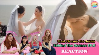 [ Regency ep.65 ] เบื้องหลัง Show Me Love The Series แค่อยากบอกรัก EP.6 Reaction | Hold งาน มาฮาก่อน