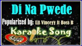 Di Na Pwede Karaoke Version by Lil Vinceyy ft. Boos B -Minus One - Karaoke Cover