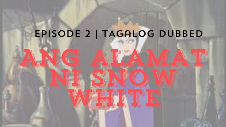 Alamat ni Snow White Episode 2 | Tagalog Dubbed