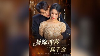 Cô Dâu Thay Thế - Thiên Triết x Mạnh Na