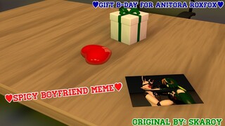 [OC/C4D/MEME] - Spicy Boyfriend (Gift B-day for Anitora Roxfox) 💚