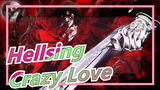 [Hellsing] Crazy Love, Crazy Killing