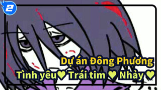 Dự án Đông Phương|【Tự Họa  AMV 】Tình yêu♥ Trái tim ♥ Nhảy ♥ Phiêu lưu Phần 1_G2
