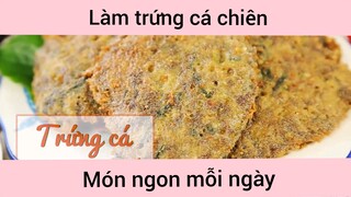 Làm trứng cá chiên